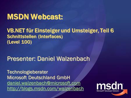 Presenter: Daniel Walzenbach Technologieberater