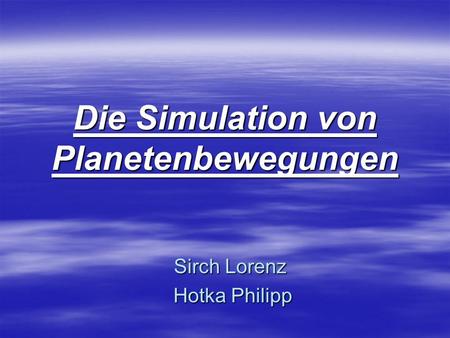 Die Simulation von Planetenbewegungen