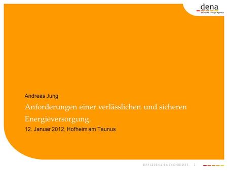 Andreas Jung Anforderungen einer verlässlichen und sicheren Energieversorgung. 12. Januar 2012, Hofheim am Taunus.