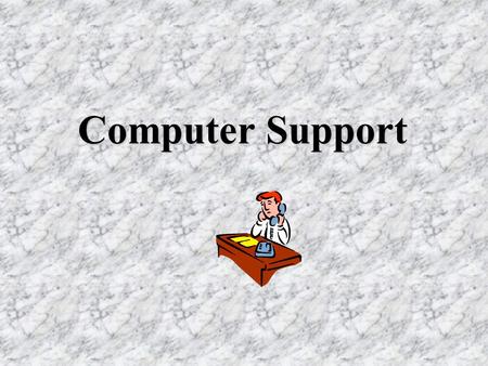 Computer Support .