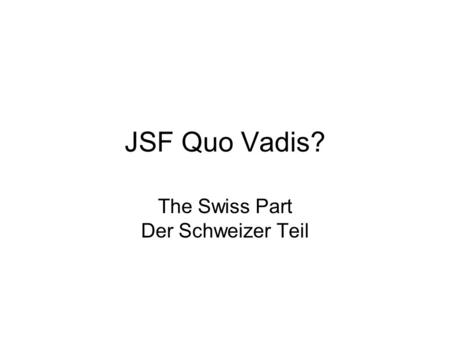 JSF Quo Vadis? The Swiss Part Der Schweizer Teil.