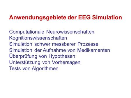 Anwendungsgebiete der EEG Simulation