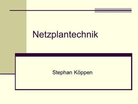 Netzplantechnik Stephan Köppen.