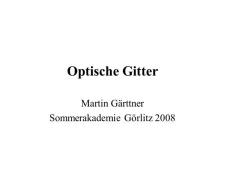 Martin Gärttner Sommerakademie Görlitz 2008
