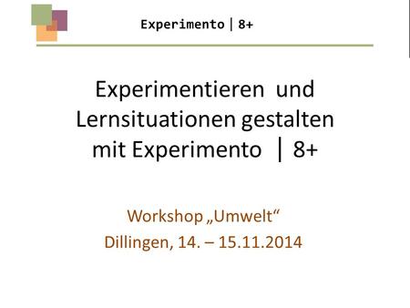 Experimentieren und Lernsituationen gestalten mit Experimento 8+