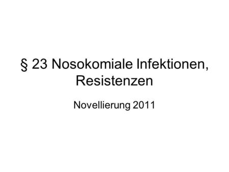 § 23 Nosokomiale Infektionen, Resistenzen