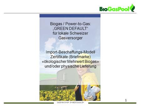 Biogas / Power-to-Gas: „GREEN DEFAULT“ für lokale Schweizer