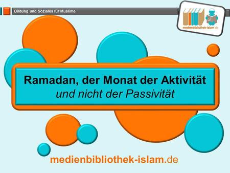 Ramadan, der Monat der Aktivität und nicht der Passivität