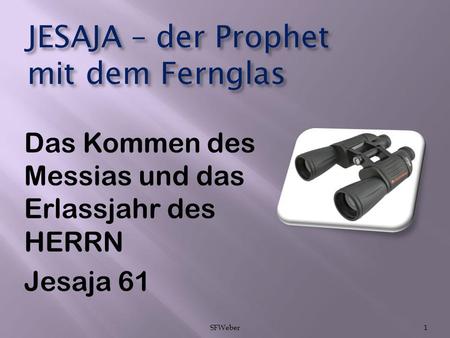 JESAJA – der Prophet mit dem Fernglas
