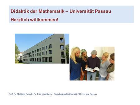 Didaktik der Mathematik – Universität Passau Herzlich willkommen!