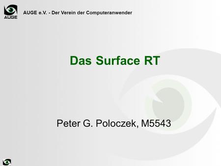 AUGE e.V. - Der Verein der Computeranwender Das Surface RT Peter G. Poloczek, M5543.