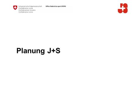 Planung J+S.