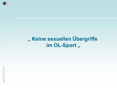„ Keine sexuellen Übergriffe im OL-Sport „