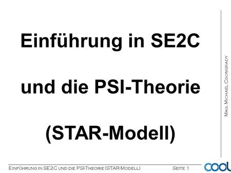 Einführung in SE2C und die PSI-Theorie (STAR-Modell)