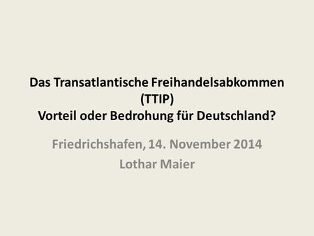 Friedrichshafen, 14. November 2014 Lothar Maier
