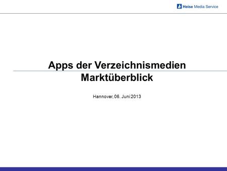 Apps der Verzeichnismedien Marktüberblick Hannover, 06. Juni 2013