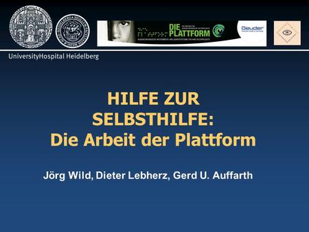 HILFE ZUR SELBSTHILFE: Die Arbeit der Plattform Jörg Wild, Dieter Lebherz, Gerd U. Auffarth.