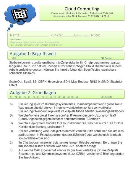 Cloud Computing Klausur an der Hochschule Karlsruhe - Technik und Wirtschaft Sommersemester 2014, Dienstag, 01.07.2014, 14:00 Uhr Name: ___________________.