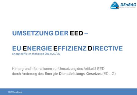 Umsetzung der EED – EU Energie Effizienz Directive