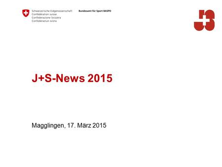 J+S-News 2015 Magglingen, 17. März 2015.