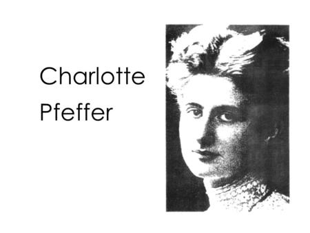 Charlotte Pfeffer.