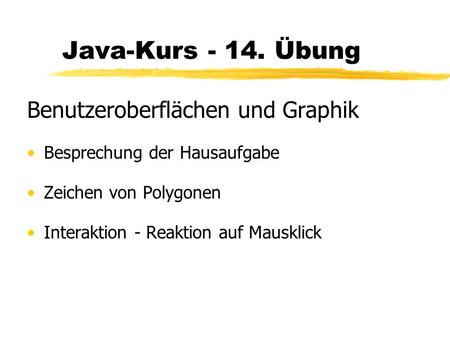 Java-Kurs Übung Benutzeroberflächen und Graphik