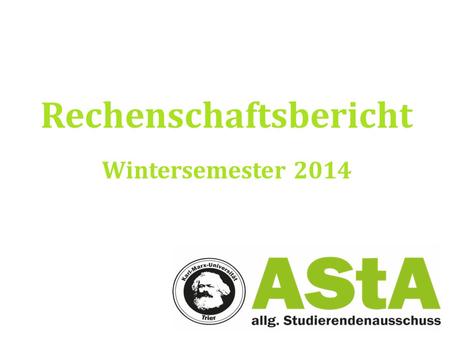 Rechenschaftsbericht Wintersemester 2014. Koordinierendes Mitglied Interne Koordination und Kommunikation Anwesenheit AFaT-Sitzungen/IZ und Verankerung.