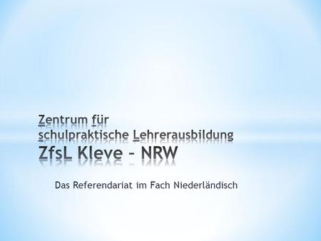 Zentrum für schulpraktische Lehrerausbildung ZfsL Kleve – NRW
