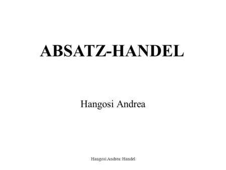 Hangosi Andrea: Handel