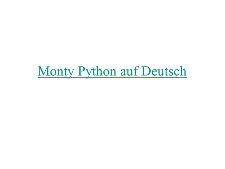 Monty Python auf Deutsch