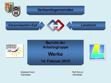 Werke Verbandsgemeinden Bericht der Arbeitsgruppe 14. Februar 2015