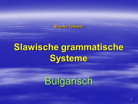 Branko Tošović Slawische grammatische Systeme Bulgarisch