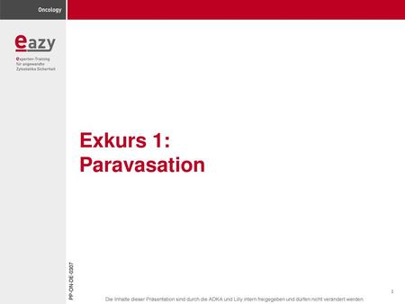 Exkurs 1: Paravasation Eigene Ergänzungen: 1.