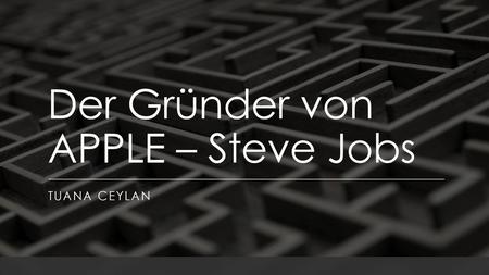 Der Gründer von APPLE – Steve Jobs