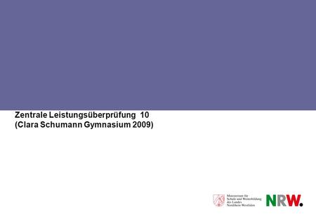 Zentrale Leistungsüberprüfung 10 (Clara Schumann Gymnasium 2009)