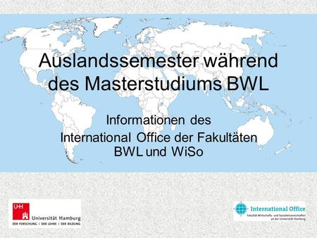Auslandssemester während des Masterstudiums BWL Informationen des International Office der Fakultäten BWL und WiSo.
