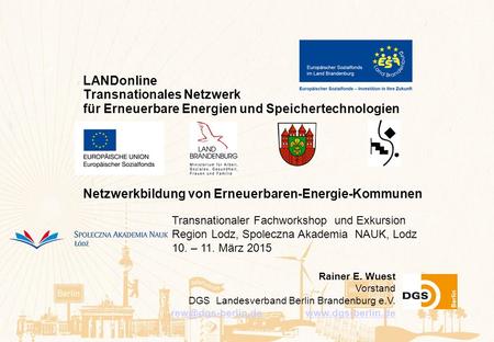 LANDonline Transnationales Netzwerk für Erneuerbare Energien und Speichertechnologien Netzwerkbildung von Erneuerbaren-Energie-Kommunen Rainer E. Wuest.