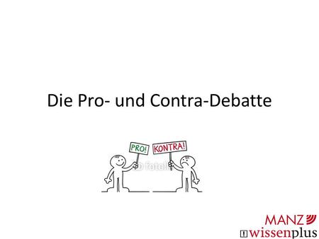 Die Pro- und Contra-Debatte