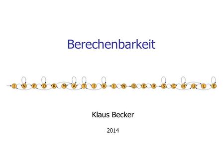 Berechenbarkeit Klaus Becker 2014. 2 Berechenbarkeit.
