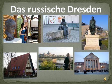 Das russische Dresden.