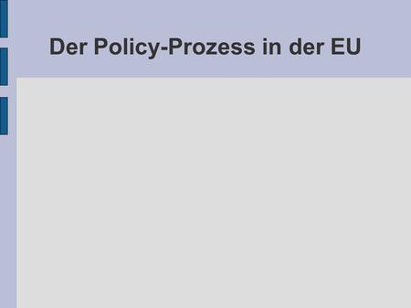 Der Policy-Prozess in der EU