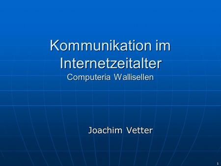 Kommunikation im Internetzeitalter Computeria Wallisellen