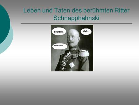 Leben und Taten des berühmten Ritter Schnapphahnski