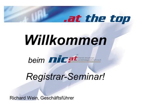 1 Willkommen beim Registrar-Seminar! Richard Wein, Geschäftsführer.