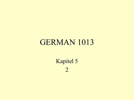 GERMAN 1013 Kapitel 5 2.