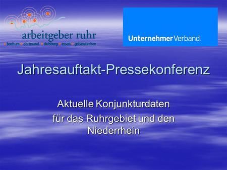 Jahresauftakt-Pressekonferenz Aktuelle Konjunkturdaten für das Ruhrgebiet und den Niederrhein.