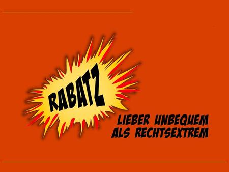 RABATZ ist das aktuelle Schwerpunktthema der Katholischen Jungen Gemeinde (KJG) in Bayern. Mit RABATZ will die KJG zeigen, dass es in unserer Gesellschaft.