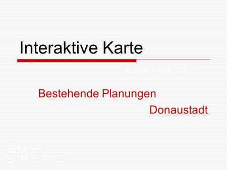 Interaktive Karte Bestehende Planungen Donaustadt STB 5 I P2 Adobe Flash CS3 IEMAR.