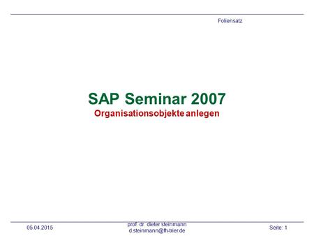 SAP Seminar 2007 Organisationsobjekte anlegen