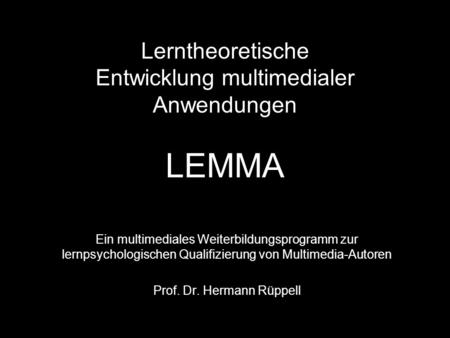 Lerntheoretische Entwicklung multimedialer Anwendungen LEMMA